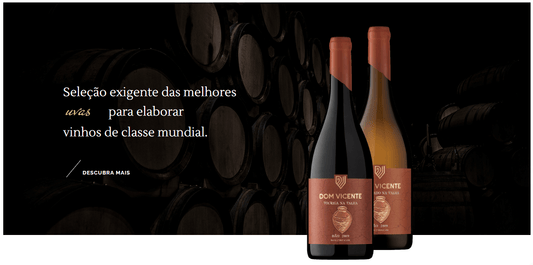 Dom Vicente - Parcerias de excelência com vinhos de classe mundial e seleção exigente das melhores uvas.